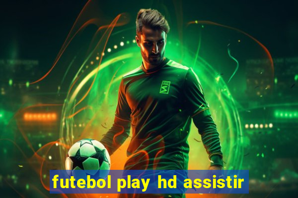 futebol play hd assistir